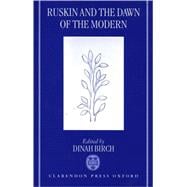 Ruskin and the Dawn of the Modern