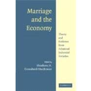 Marriage and the Economy: Theory and Evidence from Advanced Industrial Societies