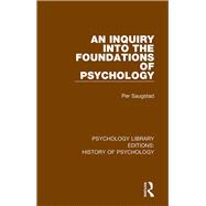 An Inquiry into the Foundations of Psychology