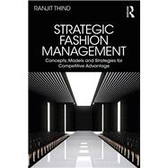 Strategic Fashion Management: Concepts, Models and Strategies For Competitive Advantage