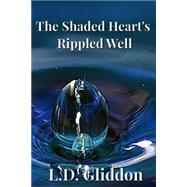 The Shaded Heart's Rippled Well