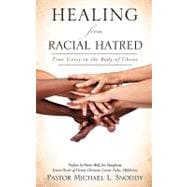 Healing from Racial Hatred : True Unity in the Body of Christ