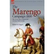 The Marengo Campaign 1800: The Victory That Completed the Austrian Defeat in Italy