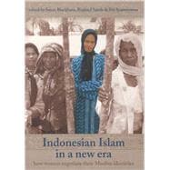 Indonesian Islam in a New Era How Women Negotiate their Muslim Identities