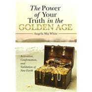 The Power of Your Truth in the Golden Age
