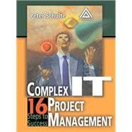 Complex It Project Management: 16 Steps to Success