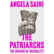 The Patriarchs The Origins of Inequality