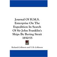 Journal of H.m.s. Enterprise on the Expedition in Search of Sir John Franklin's Ships by Bering Strait 1850-55