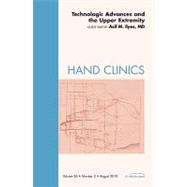 Technological Advances and the Upper Extremity: An Issue of Hand Clinics