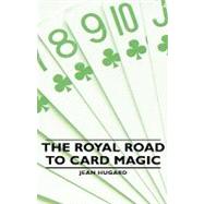 The Royal Road to Card Magic