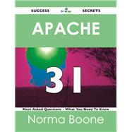 Apache 31 Success Secrets: 31 Most Asked Questions on Apache