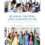 Reading, Writing and Learning in ESL A Resource Book for Teaching K-12 English Learners