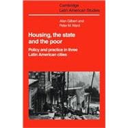 Housing, the State and the Poor: Policy and Practice in Three Latin American Cities