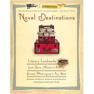 Novel Destinations Literary Landmarks From Jane Austen's Bath to Ernest Hemingway's Key West