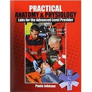 Practical Anatomy & Physiology: Labs for the Advanced Level Provider