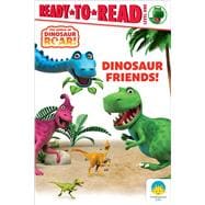Dinosaur Friends! Ready-to-Read Level 1