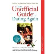 The Unofficial Guide<sup><small>TM</small></sup> to Dating Again