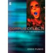 Corpus Delecti: Performance Art of the Americas