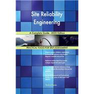 Site Reliability Engineering A Complete Guide - 2020 Edition