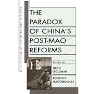 The Paradox of China's Post-Mao Reforms
