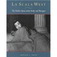LA Scala West: The Dallas Opera Under Kelly and Rescigno