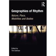 Geographies of Rhythm: Nature, Place, Mobilities and Bodies
