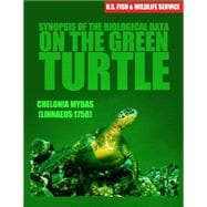 Synopsis of the Biological Data on the Green Turtle Chelonia Mydas Linnaeus 1758