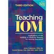 Teaching IOM: Implications of the Institute of Medicine Reports for Nursing Education