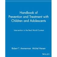 Handbook of Prevention and Treatment with Children and Adolescents Intervention in the Real World Context