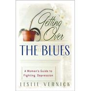 Getting over the Blues : A Woman's Guide to Fighting Depression