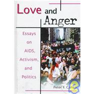 Love and Anger: Essays on AIDS, Activism, and Politics