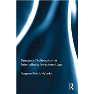 Resource Nationalism in International Investment Law