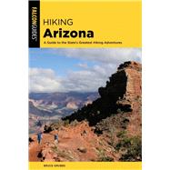 Hiking Arizona A Guide to the State's Greatest Hiking Adventures