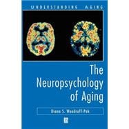 The Neuropsychology of Aging,9781557864550