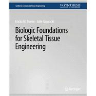Biologic Foundations for Skeletal Tissue Engineering