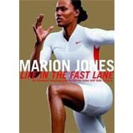 Marion Jones : Life in the Fast Lane - an Illustrated Autobiography
