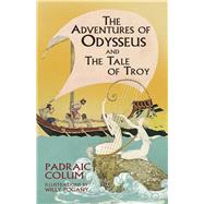 The Adventures of Odysseus and the Tale of Troy