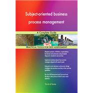 Subject-oriented business process management A Complete Guide