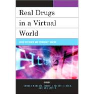 Real Drugs in a Virtual World Drug Discourse and Community Online