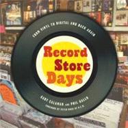 Record Store Days : From Vinyl to Digital and Back Again,9781402794551 Record Store Days : From Vinyl to Digital and Back Again,9781402794551