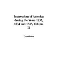 Impressions of America During the Years 1833, 1834 and 1835 II