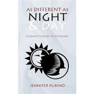 As Different As Night and Day : A Complete Guide to Astrology