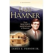 Earl Hamner : From Walton's Mountain to Tomorrow