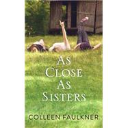 As Close As Sisters
