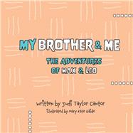 My Brother and Me The Adventures of Max and Leo