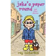 Jake's Paper Round and Other Stories