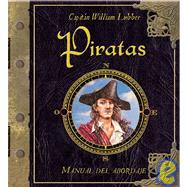 Piratas/ Captain William Lubber's Pirateology Handbook: Manual del abordaje