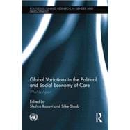 Global Variations in the Political and Social Economy of Care: Worlds Apart