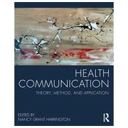 Health Communication: Theory, Method, and Application