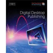 The Business of Technology Digital Desktop Publishing (with CD-ROM)